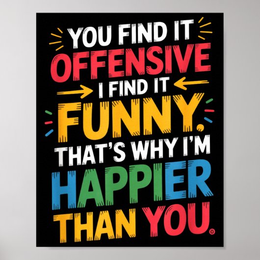 Funny Offensive Humor Sarcastic Happy Feeling Quot ポスター (正面)
