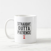 Funny Office Humor Straight Outta Patience Quote コーヒーマグカップ (左)