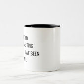 Funny Office Meeting Quote Mug – Workplace Gift ツートーンマグカップ (中央)