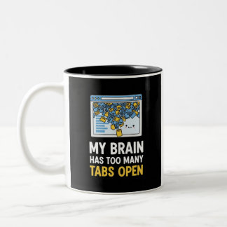 Funny Office Mug, My Brain Has Too Many Tabs Open ツートーンマグカップ