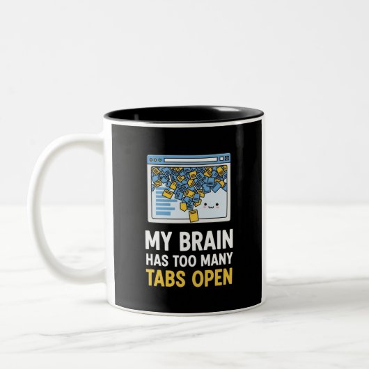 Funny Office Mug, My Brain Has Too Many Tabs Open ツートーンマグカップ (左)