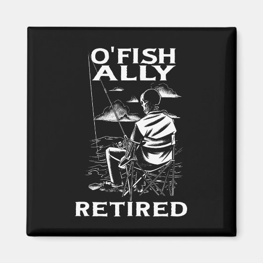 Funny O'fishally Retired Tee For Retirement Fishin マグネット (正面)