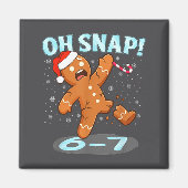 Funny Oh Snap 67 Gingerbread Man Meme 6 7 Christma マグネット (正面)