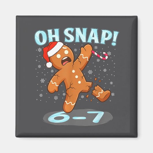 Funny Oh Snap 67 Gingerbread Man Meme 6 7 Christma マグネット (正面)