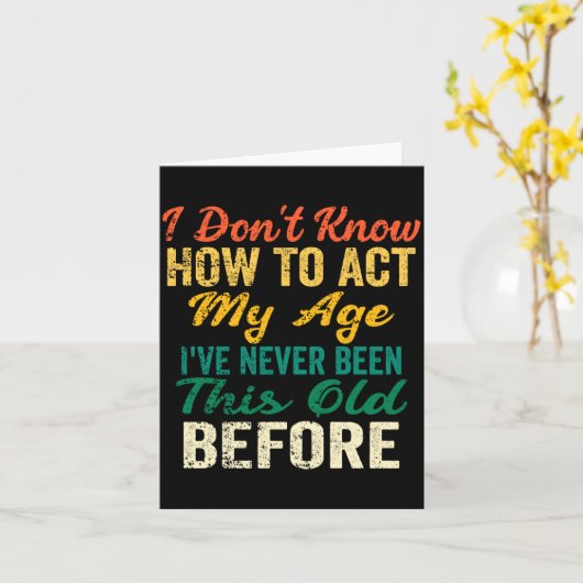 Funny Old People Sayings, I Don't Know How To Act  カード (黄色い花)