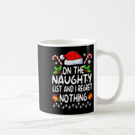 Funny On The List Of Naughty And I Regret Nothing コーヒーマグカップ (右)