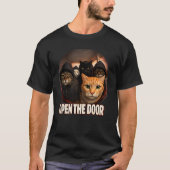 Funny "Open The Door" Humorous Feline Meme Tシャツ (正面)