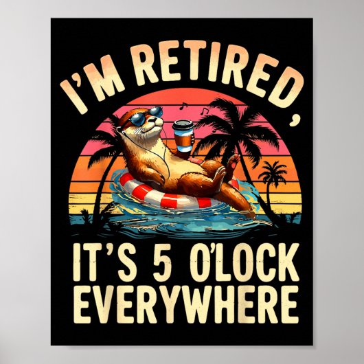 Funny Otter Retirement Its 5 Oclock Everywhere  ポスター (正面)