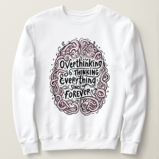 Funny "Overthinking Everything Since Forever" スウェットシャツ (デザイン正面)