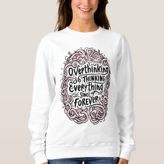 Funny "Overthinking Everything Since Forever" スウェットシャツ (正面)