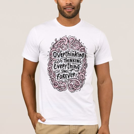 Funny "Overthinking Everything Since Forever" Tシャツ (正面)