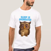Funny Owl "Sleep Is Overrated" New Parents Tシャツ (正面)