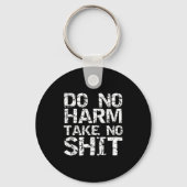 Funny Pacifist Quote Sarcastic Gift Do No Harm Tak キーホルダー (正面)