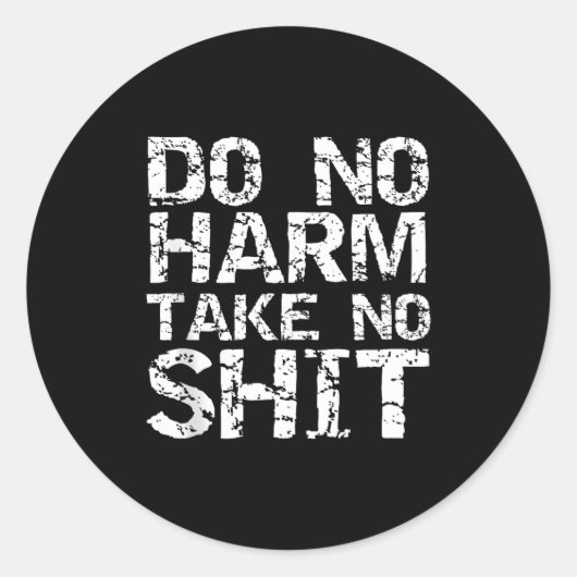 Funny Pacifist Quote Sarcastic Gift Do No Harm Tak ラウンドシール (正面)