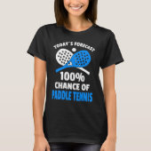 Funny Paddle Tennis Saying Tシャツ (正面)