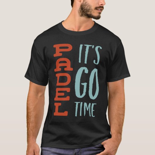 Funny Padel Saying Padel It's Go Time Tシャツ (正面)