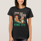Funny Pain Scale Have You Tried Icing It Gingerbre Tシャツ (正面)