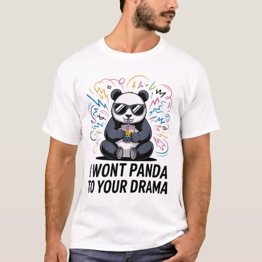 Funny Panda Pun – “I Won’t Panda to Your Drama” Tシャツ (正面)