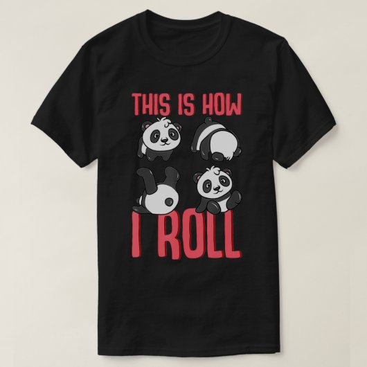 Funny Panda Pun This Is How I Roll Gift Tシャツ (デザイン正面)