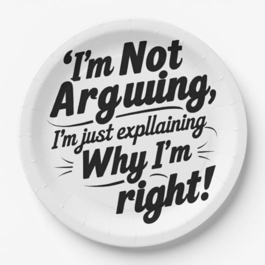 Funny Paper Plates – “I’m Not Arguing, I’m Just Ex ペーパープレート (正面)