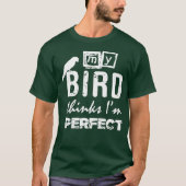 Funny Parakeet Parrot Owner - My Bird Thinks Im Tシャツ (正面)