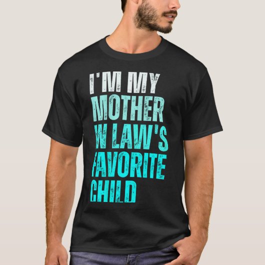 Funny Parent Men Women I'm My Mother In Law's Favo Tシャツ (正面)