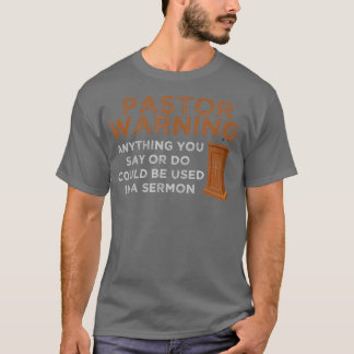 Funny Pastor Warning  Fun Pastor Sermon Gift Tシャツ