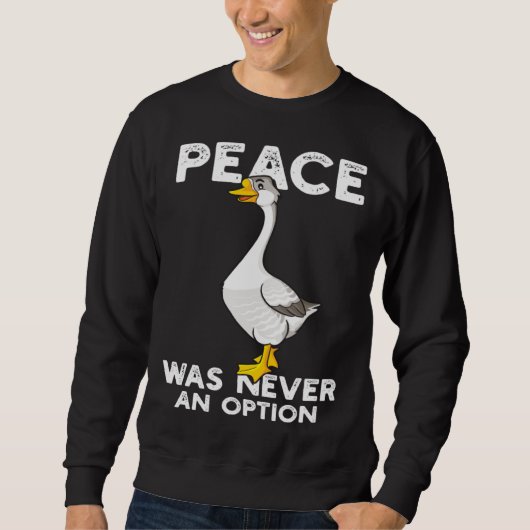 Funny Peace Was Never An Option Goose Meme スウェットシャツ (正面)