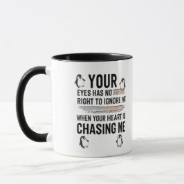 Funny Penguin Love Quote Mug  Your Eyes Has No Ri マグカップ