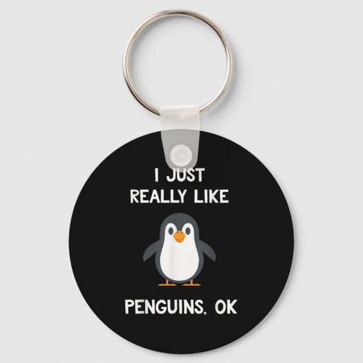 Funny Penguin Quote I Just Really Like Penguins Ok キーホルダー (正面)