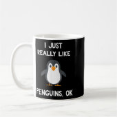 Funny Penguin Quote I Just Really Like Penguins Ok コーヒーマグカップ (左)