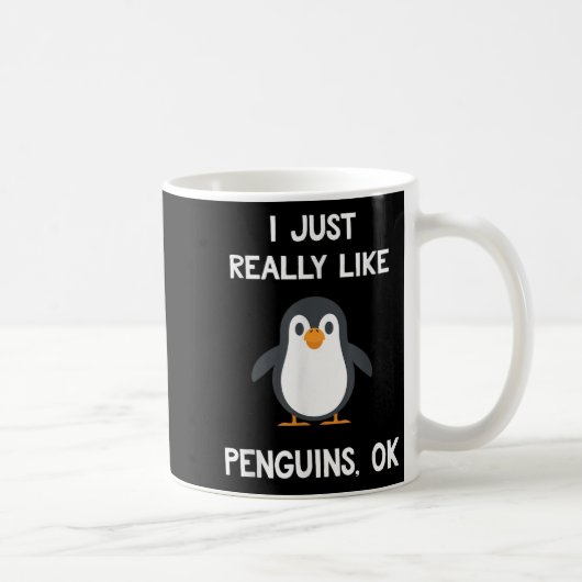 Funny Penguin Quote I Just Really Like Penguins Ok コーヒーマグカップ (右)