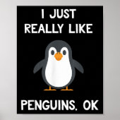 Funny Penguin Quote I Just Really Like Penguins Ok ポスター (正面)