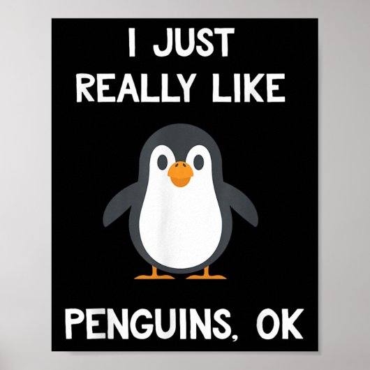 Funny Penguin Quote I Just Really Like Penguins Ok ポスター (正面)