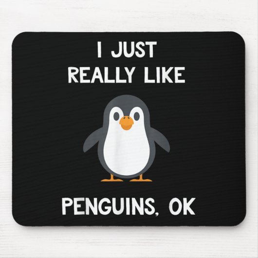 Funny Penguin Quote I Just Really Like Penguins Ok マウスパッド (正面)