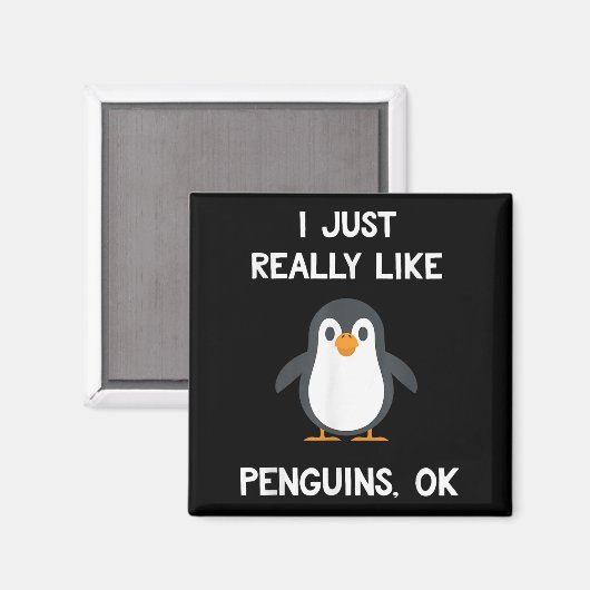 Funny Penguin Quote I Just Really Like Penguins Ok マグネット (正面/裏面)