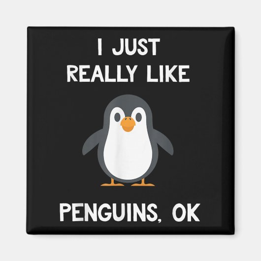 Funny Penguin Quote I Just Really Like Penguins Ok マグネット (正面)