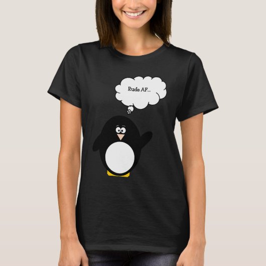 Funny Penguin Rude AF Cute Penguin Tシャツ (正面)
