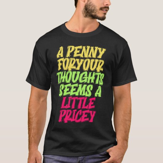 Funny Penny For Your Thoughts T  Sarcastic Joke Tシャツ (正面)