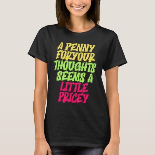 Funny Penny For Your Thoughts T  Sarcastic Joke Tシャツ (正面)
