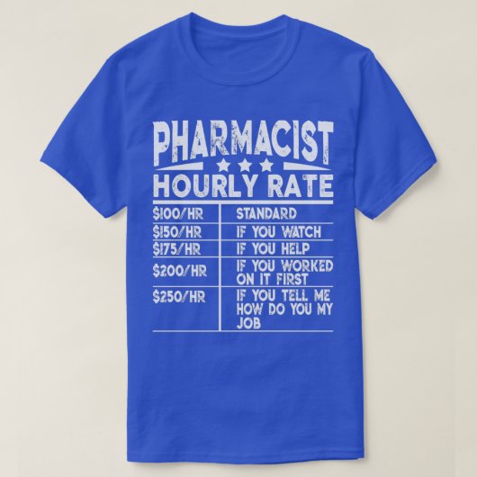 Funny Pharmacist Hourly Rate Gift 1 Tシャツ (デザイン正面)
