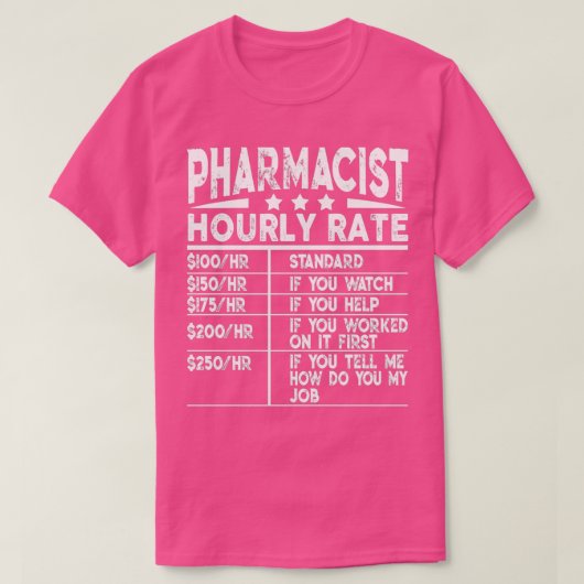 Funny Pharmacist Hourly Rate Gift Tシャツ (デザイン正面)