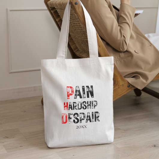 Funny PhD Graduation Pain Hardship Despair Quote トートバッグ