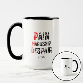 Funny PhD Graduation Pain Hardship Despair Quote マグカップ