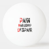 Funny PhD Graduation Pain Hardship Despair Quote 卓球ボール (正面)