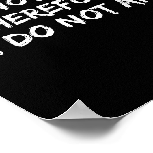 Funny Philosopher I Do Not Think Therefore I Do No ポスター (角)