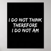 Funny Philosopher I Do Not Think Therefore I Do No ポスター (正面)
