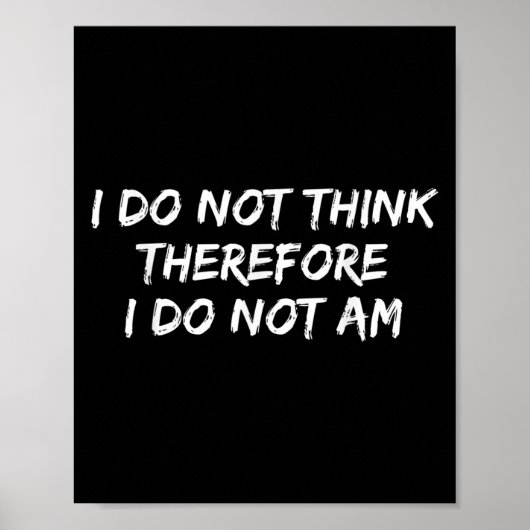 Funny Philosopher I Do Not Think Therefore I Do No ポスター (正面)