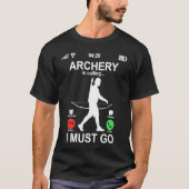 Funny Phone Screen Archery Is Calling And I Must G Tシャツ (正面)