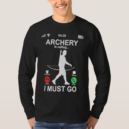 Funny Phone Screen Archery Is Calling And I Must G Tシャツ (正面)